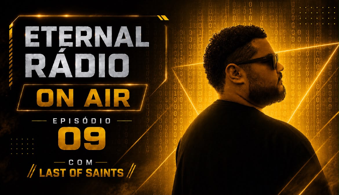 Eternal Radio On Air Ep. 09 com Last of Saints