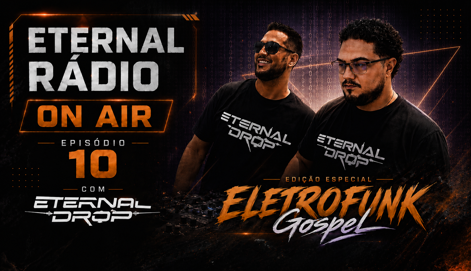 Eternal Radio On Air Ep. 10 com Eternal Drop — Edição Especial Eletrofunk Gospel